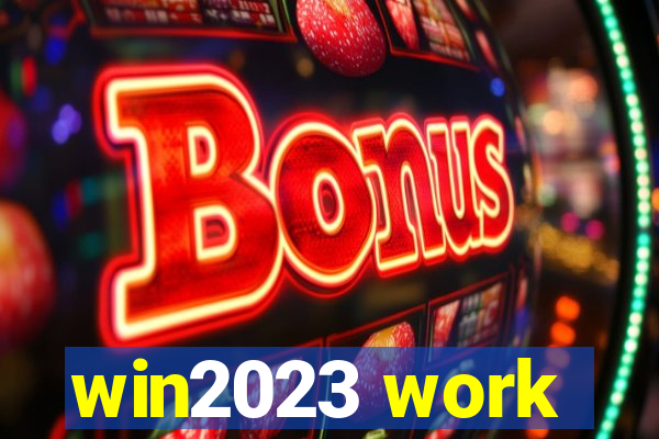 win2023 work